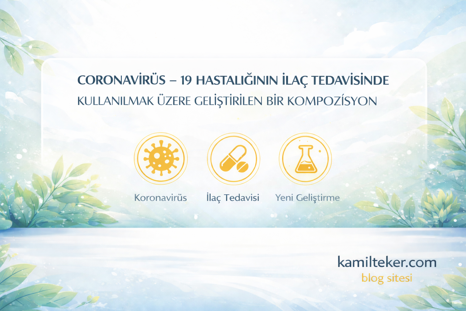 CORONAVİRÜS – 19 HASTALIĞININ İLAÇ TEDAVİSİNDE KULLANILMAK ÜZERE GELİŞTİRİLEN BİR KOMPOZİSYON