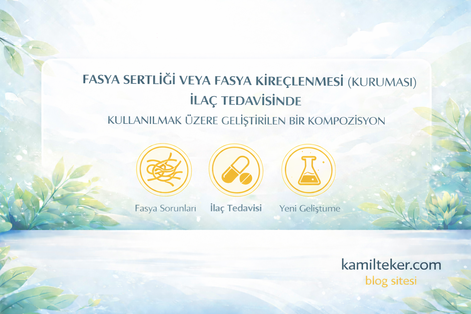 FASYA SERTLİĞİ VEYA FASYA KİREÇLENMESİ (KURUMASI) İLAÇ TEDAVİSİNDE KULLANILMAK ÜZERE GELİŞTİRİLEN BİR KOMPOZİSYON